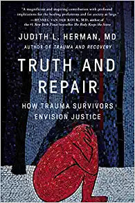Truth and Repair: How Trauma Survivors Envision Justice