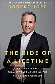 The Ride of a Lifetime: Lessons Learned from 15 Years as CEO of the Walt Disney Company Hardcover