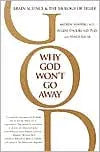 Why God Won't Go Away: Brain Science and the Biology of Belief