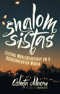 Shalom Sistas: Living Wholeheartedly in a Brokenhearted World
