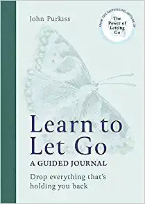 Learn to Let Go: A Guided Journal: Drop everything that's holding you back