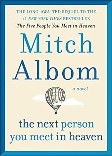 The Next Person You Meet in Heaven: The Sequel to The Five People You Meet in Heaven Hardcover