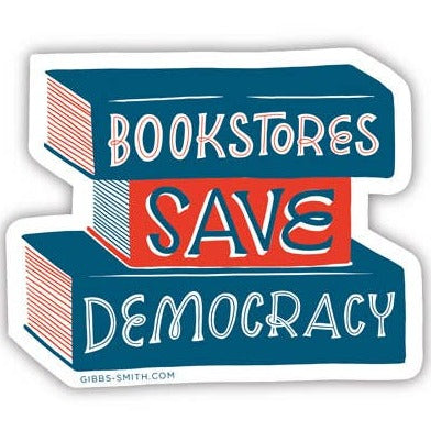 Gibbs Smith - Bookstores Save Democracy Sticker