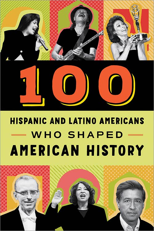 100 Hispanic and Latino Americans Who Shaped American Histor