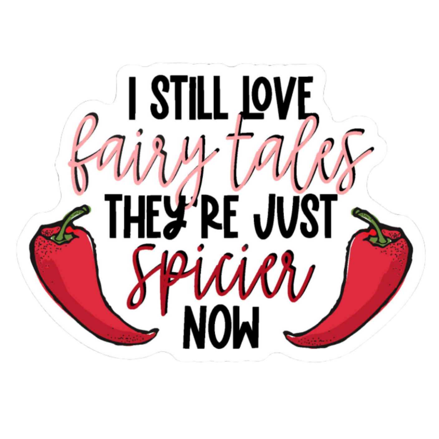 I Still Love Fairy Tales Sticker