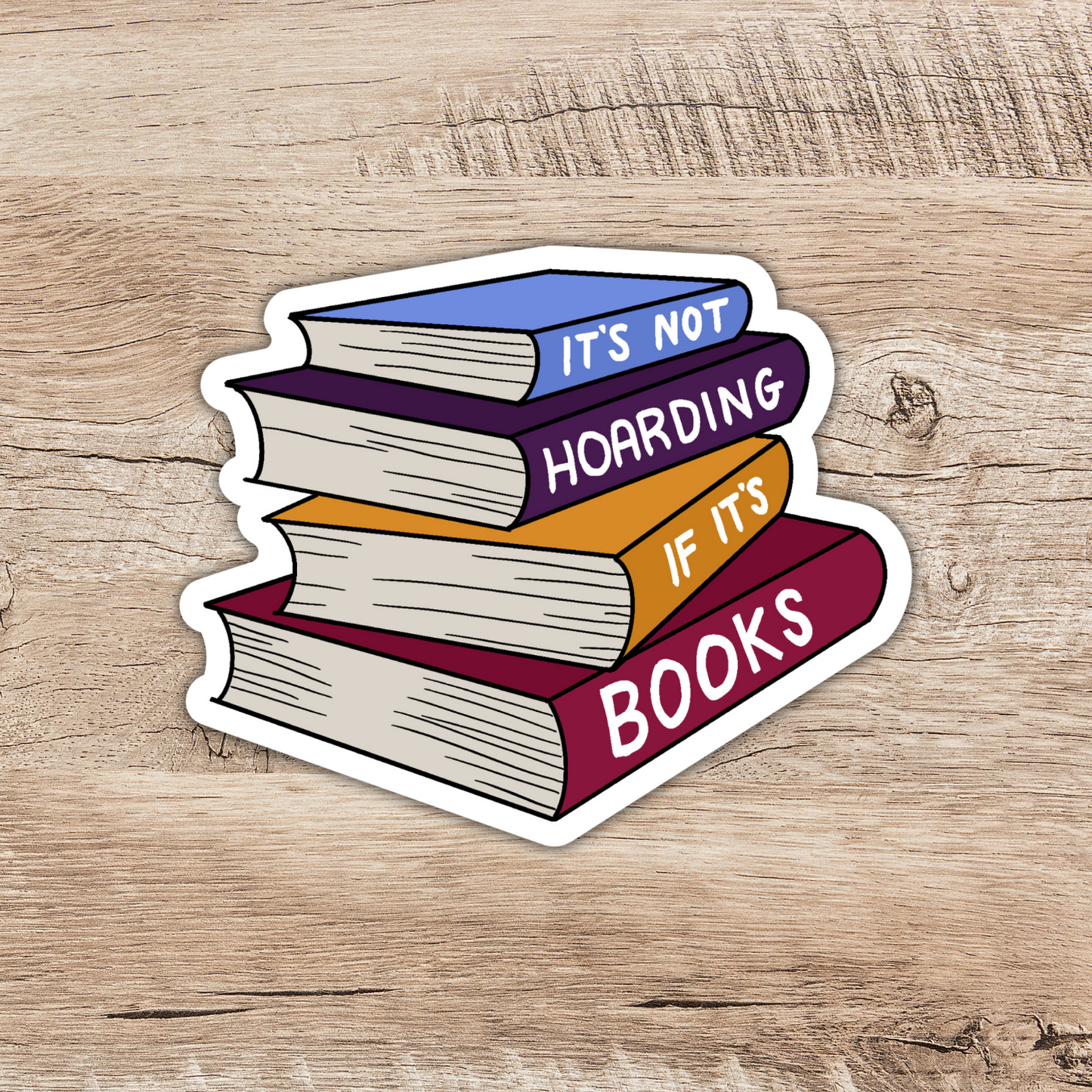 Wildly Enough - It's Not Hoarding If It's Books Sticker