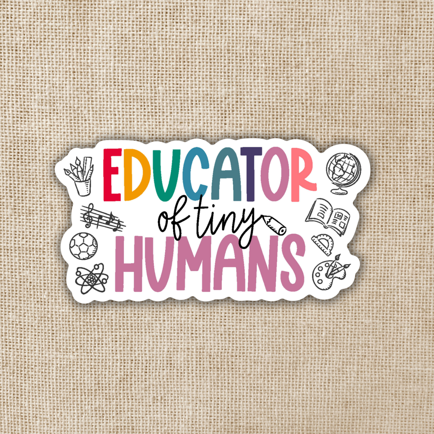 Wildly Enough - Educator of Tiny Humans Sticker