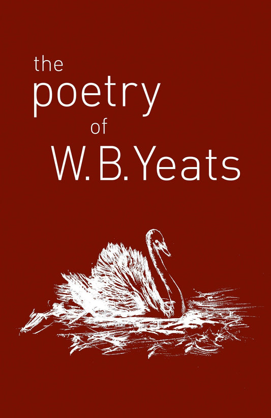 Poetry Of W. B. Yeats (Arc Classics)