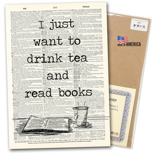 Vintage Dictionary Art - I Just Want to Drink Tea