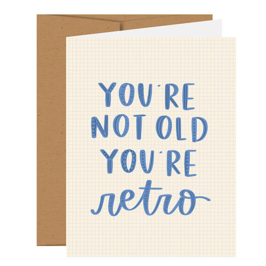 You're Not Old Birthday Greeting Card