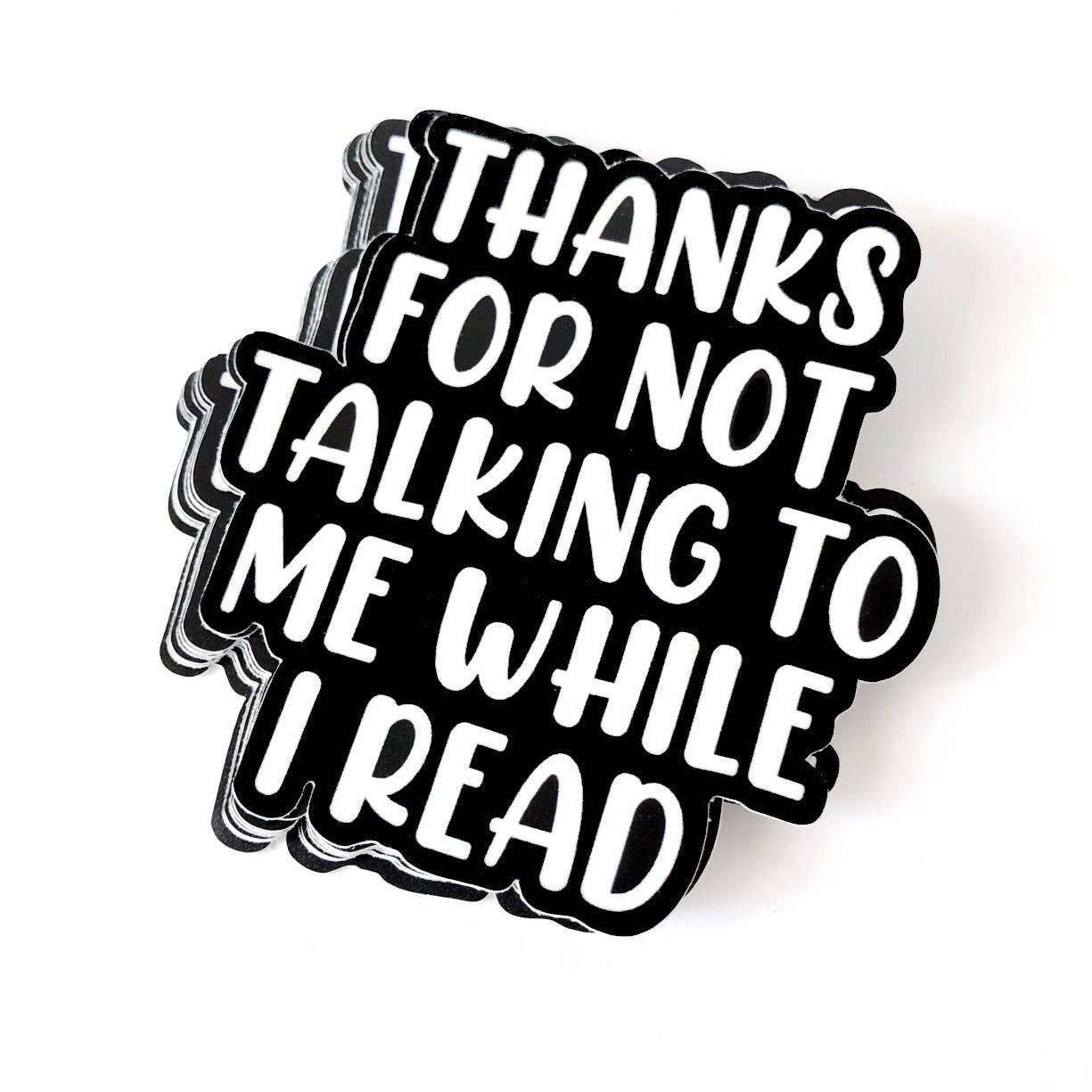 Thanks For Not Talking To Me Sticker
