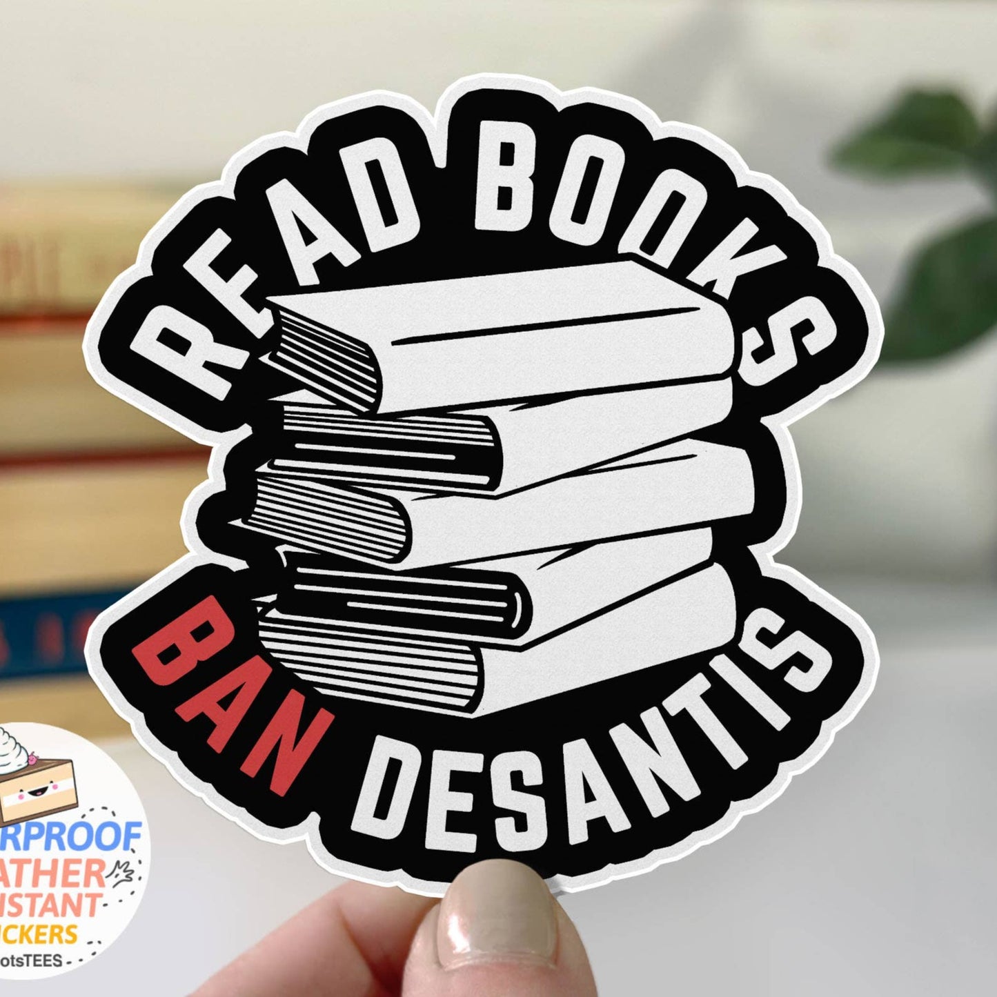 Boots Tees - Read Books Ban DeSantis Sticker