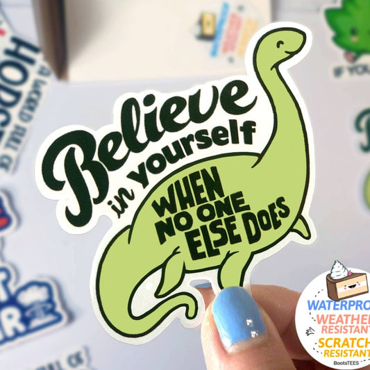 Boots Tees - Believe in Yourself Nessie Sticker with Quote, Waterproof