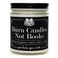 Candle - Burn Candles NOT Books 9oz Glass Soy